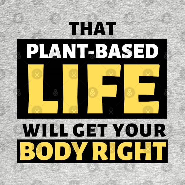 That Plant Based Life Will Get Your Body Right - Afrinubi by Afrinubi™